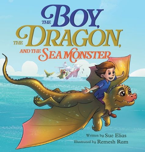 Cover image for The Boy, The Dragon, And The Sea Monster