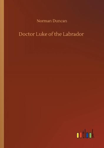 Cover image for Doctor Luke of the Labrador