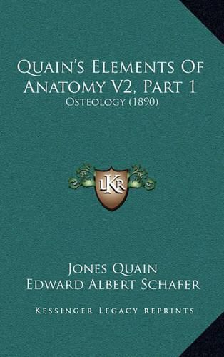 Quain's Elements of Anatomy V2, Part 1: Osteology (1890)