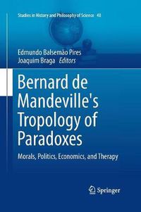 Cover image for Bernard de Mandeville's Tropology of Paradoxes: Morals, Politics, Economics, and Therapy