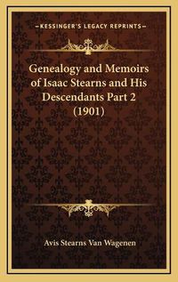 Cover image for Genealogy and Memoirs of Isaac Stearns and His Descendants Part 2 (1901)