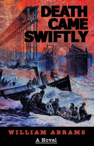 Cover image for Death Came Swiftly: A Novel About the Tay Bridge Disaster of 1879