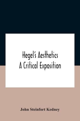 Cover image for Hegel'S Aesthetics: A Critical Exposition