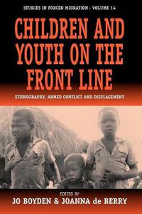 Cover image for Children and Youth on the Front Line: Ethnography, Armed Conflict and Displacement