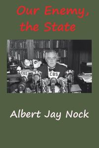 Cover image for Our Enemy, the State