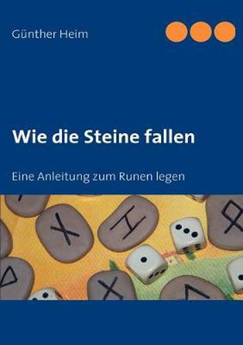 Cover image for Wie die Steine fallen: Eine Anleitung zum Runen legen