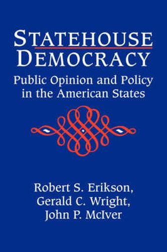 Cover image for Statehouse Democracy: Public Opinion and Policy in the American States