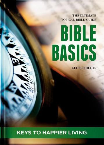 Cover image for Bible Basics - Keys to Happier Living: The Ultimate Topical Bible Guide