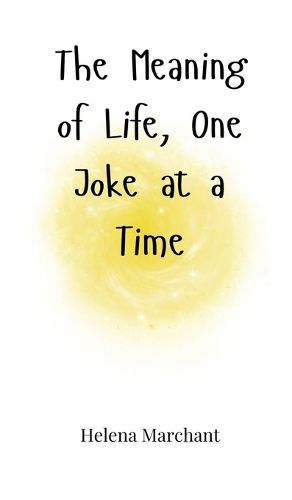 Cover image for The Meaning of Life, One Joke at a Time