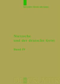 Cover image for Ausbreitung und Wirkung des Nietzscheschen Werkes im deutschen Sprachraum bis zum Ende des Zweiten Weltkrieges: Ein Schrifttumsverzeichnis der Jahre 1867 - 1945. Erganzungen, Berichtigungen und Gesamtverzeichnisse zu den Banden I-III