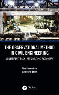 Cover image for The Observational Method in Civil Engineering: Minimising Risk, Maximising Economy