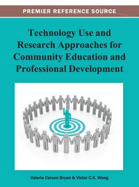 Cover image for Technology Use and Research Approaches for Community Education and Professional Development