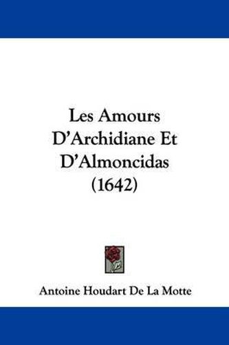 Les Amours D'Archidiane Et D'Almoncidas (1642)