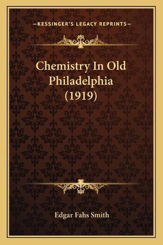 Chemistry in Old Philadelphia (1919)