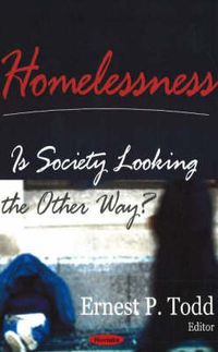 Cover image for Homelessness: Is Society Looking the Other Way?