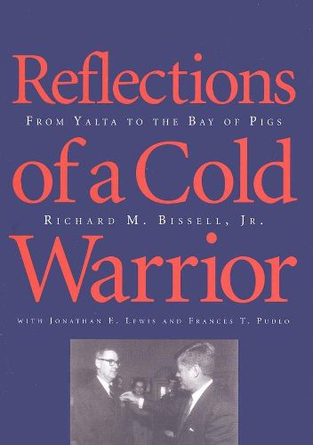 Cover image for Reflections of a Cold Warrior: From Yalta to the Bay of Pigs