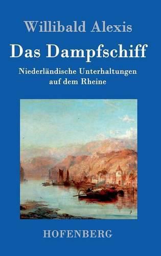 Das Dampfschiff: Niederlandische Unterhaltungen auf dem Rheine