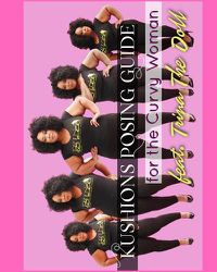 Cover image for Kushions Posing Guide For The Curvy Girl . Featuring Trina the Doll