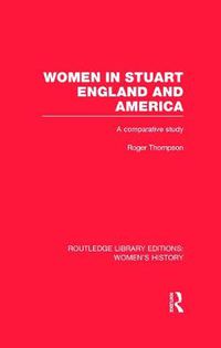 Cover image for Women in Stuart England and America: A comparative study