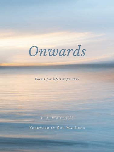 Onwards: Poems for life's departure