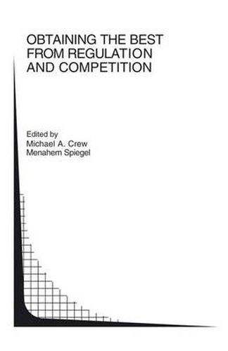 Cover image for Obtaining the best from Regulation and Competition