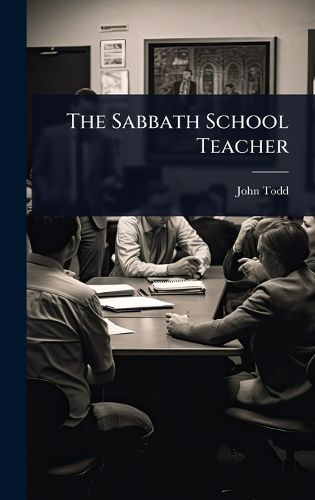 Cover image for The Sabbath School Teacher