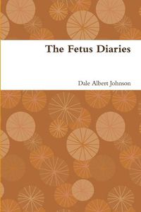 Cover image for The Fetus Diaries