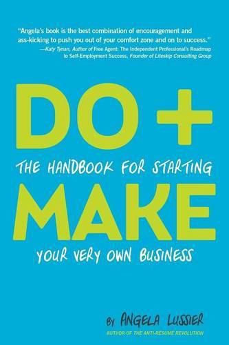 Cover image for Do+Make: the Handbook for Starting Your Very Own Business