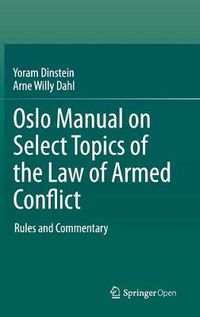 Cover image for Oslo Manual on Select Topics of the Law of Armed Conflict: Rules and Commentary