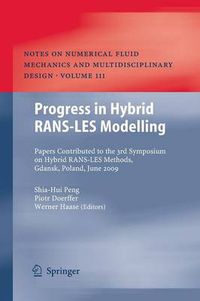 Cover image for Progress in Hybrid RANS-LES Modelling: Papers Contributed to the 3rd Symposium on Hybrid RANS-LES Methods, Gdansk, Poland, June 2009