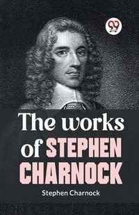 Cover image for The Works of Stephen Charnock