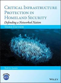 Cover image for Critical Infrastructure Protection in Homeland Security - Defending a Networked Nation, Third Edition