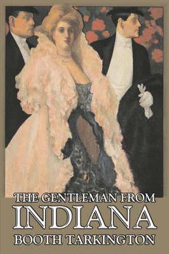 Cover image for The Gentleman from Indiana by Booth Tarkington, Fiction, Political, Literary