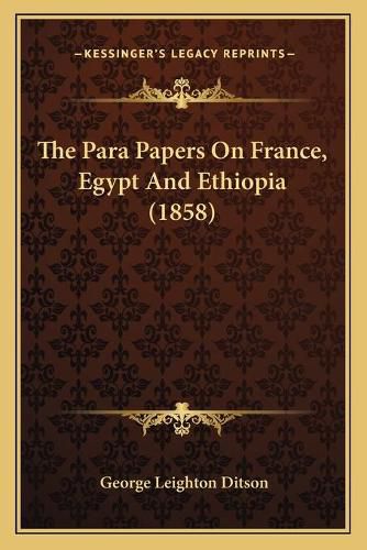 Cover image for The Para Papers on France, Egypt and Ethiopia (1858)