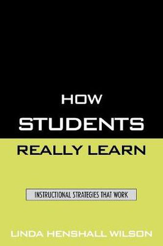 Cover image for How Students Really Learn: Instructional Strategies That Work