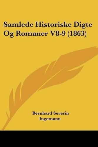 Cover image for Samlede Historiske Digte Og Romaner V8-9 (1863)