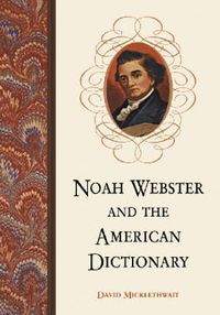 Cover image for Noah Webster and the American Dictionary