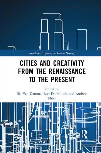 Cover image for Cities and Creativity from the Renaissance to the Present