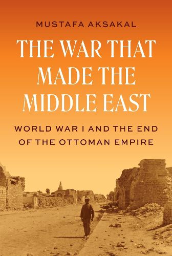 Cover image for The War That Made the Middle East