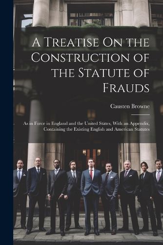 A Treatise On the Construction of the Statute of Frauds