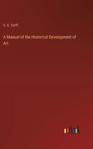 Cover image for A Manual of the Historical Development of Art