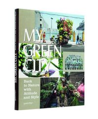 Cover image for My Green City: Back to Nature with Attitude and Style