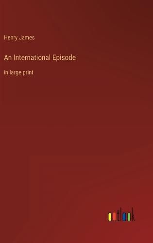 Cover image for An International Episode: in large print