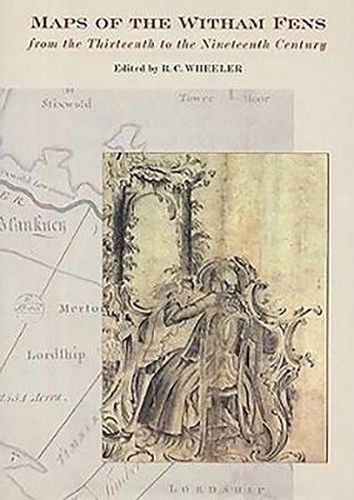 Cover image for Maps of the Witham Fens from the Thirteenth to the Nineteenth Century