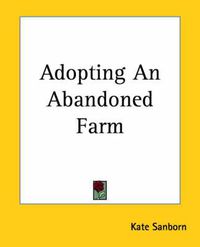 Cover image for Adopting An Abandoned Farm