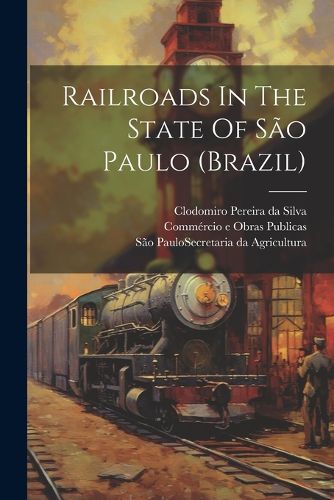 Cover image for Railroads In The State Of Sao Paulo (brazil)