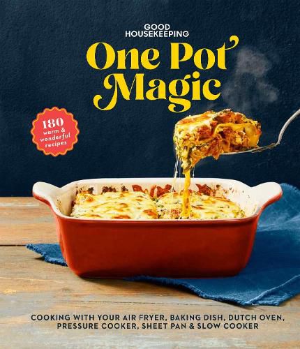 Cover image for Good Housekeeping One-Pot Magic: 180 Warm & Wonderful Recipes