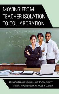 Cover image for Moving from Teacher Isolation to Collaboration: Enhancing Professionalism and School Quality