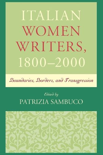 Cover image for Italian Women Writers, 1800-2000: Boundaries, Borders, and Transgression