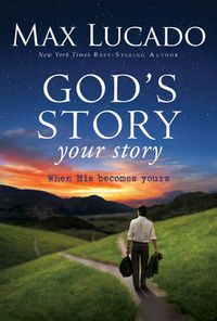 Cover image for God's Story, Your Story: When His Becomes Yours